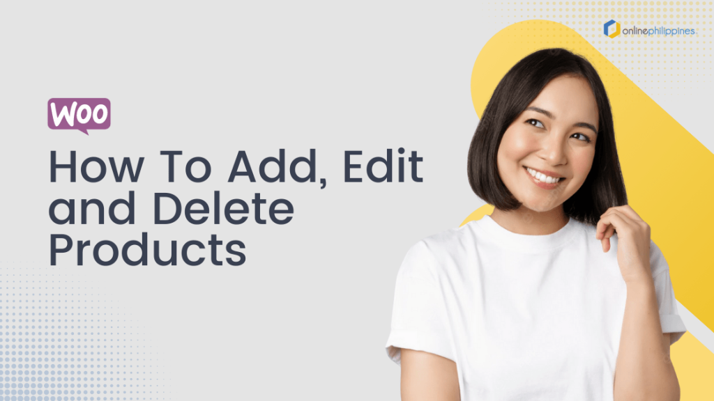 How to Add, Edit and Delete Products on Woocommerce